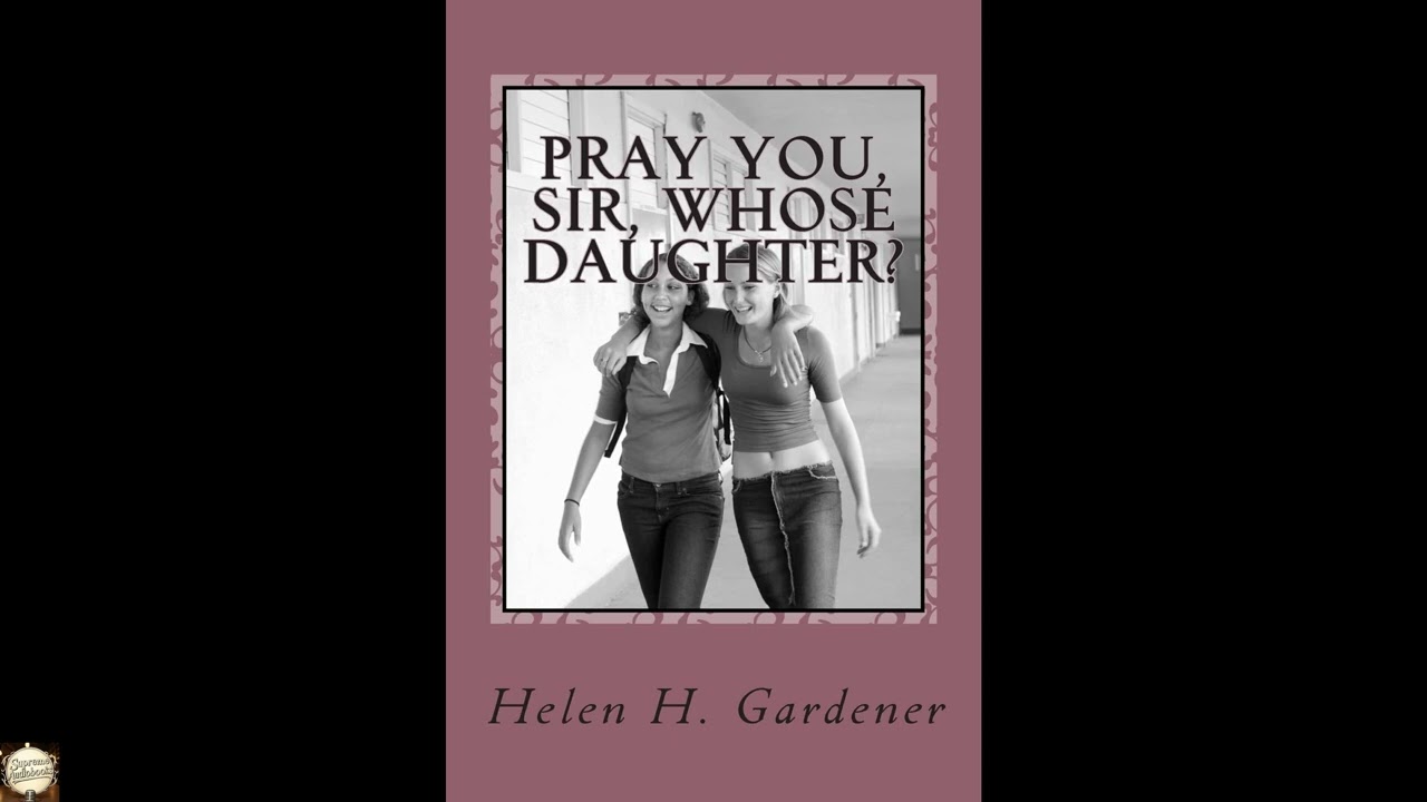 Pray You, Sir, Whose Daughter?: A socially progressive feminist novel from 1892