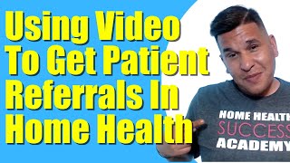 Video Marketing Marketing For Patients | Home Health Marketing
