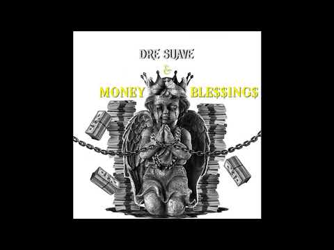 Dre Suave - Money & Blessings