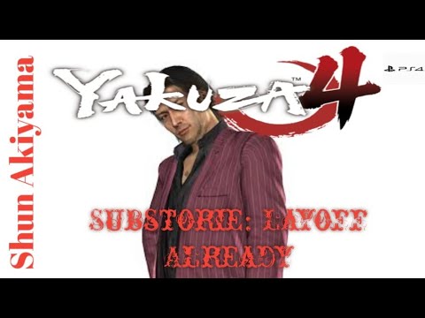 Yakuza 4 Remastered Shun Akiyama| Substorie: Layoff Already (Chapter 2)