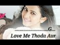Love Me Thoda Aur Lyrics - Guitar Lesson Chords | Arijit Singh | Monali Thakur | Yaariyan