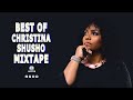DJ SILVER BEST OF CHRISTINA SHUSHO MIXTAPE 2023 BEST SONGS OF CHRISTINA SHUSHO SHUSHA NYAVU MIX