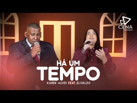Karen Alves  feat. Elivaldo | Há um Tempo [Cover Eliane Fernandes e Gerson Rufino]