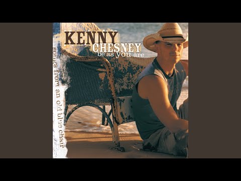 Be As You Are - Kenny Chesney