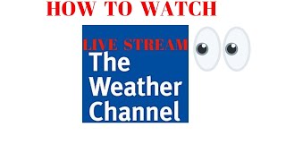 How to Watch LIVE STREAMING FREE stream The Weather Channel online livestream #hurricanhelene Helene