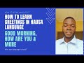 Greetings in Hausa Language (Hello, Thank You & More)