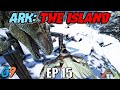 Ark Survival Evolved - The Island EP15 (Going For A Giga)