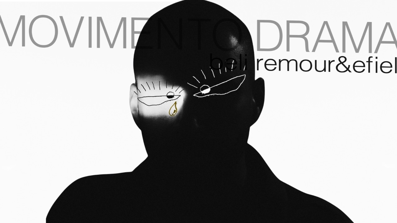 BELI REMOUR & EFIELI - MOVIMENTO DRAMA