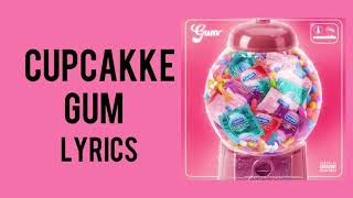 CupcakKe - Gum(Lyrics)