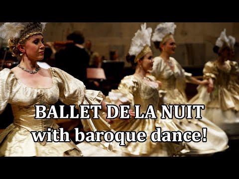 Ballet Royal de la Nuit | Grand Ballet | Baroque dance