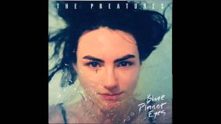 The Preatures - It Gets Better