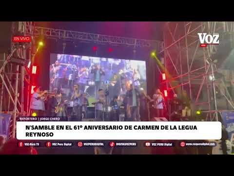 🔴N'SAMBLE EN EL 61° ANIVERSARIO DE CARMEN DE LA LEGUA REYNOSO‼️(05/12/2025)