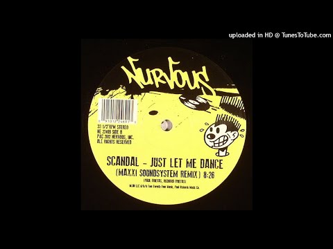 Scandal | Just Let Me Dance (Maxxi Soundsystem Remix)