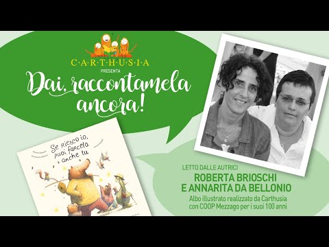 Carthusia presenta: 10. "Se riesco io, puoi farcela anche tu" letto da R. Brioschi e A. da Bellonio