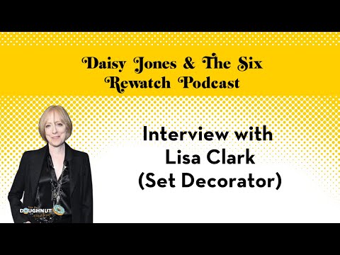 Lisa Clark ( Set Decorator ) - Daisy Jones & The Six rewatch podcast
