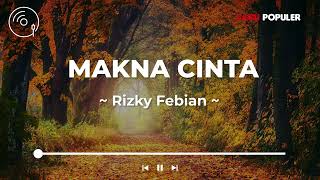 Download lagu Rizky Febian - Makna Cinta (Lirik Lagu) mp3