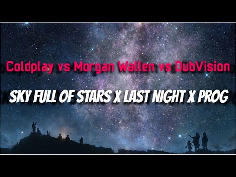 Coldplay, Morgan Wallen, DubVision - Sky Full Of Stars X Last Night X Prog (Sakul Mashup) TIKTOK
