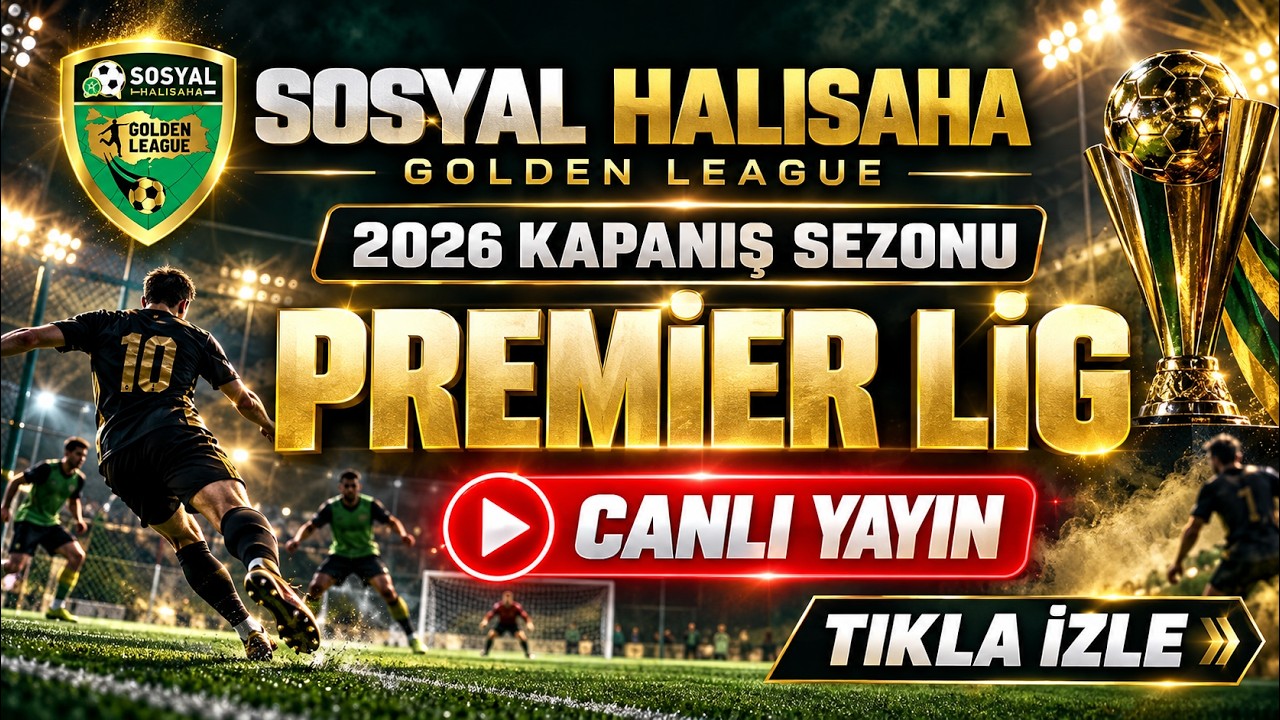 Sosyal Halısaha Golden League / 2026 Kapanış Sezonu / PREMİER LİG - 1. Hafta