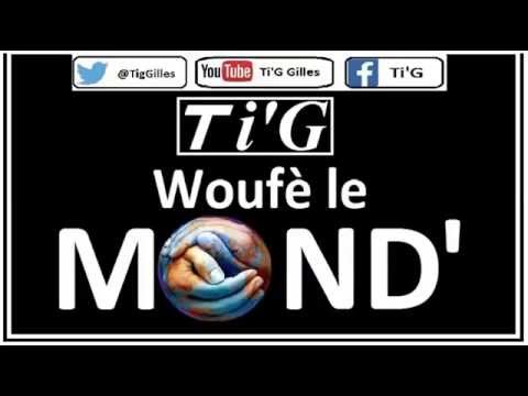 Ti'G - Woufè le Mond'