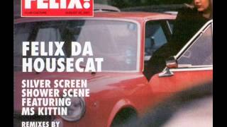 Felix Da Housecat Feat. Ms Kittin - Silver Screen Shower Scene (2001)