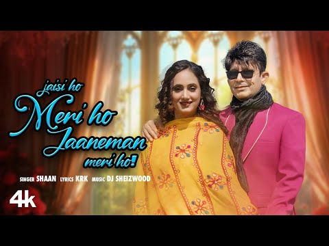 Poster  Jaisi Ho Meri Ho Jaaneman Meri Ho Lyrics – Shaan | KRK 