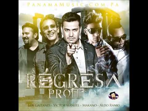 Regresa Pronto [Remix] - Gaitanes feat. Victor Manuelle, Makano & Aldo Ranks ®