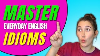 Master Everyday English Idioms: Boost Your Intermediate Language Skill