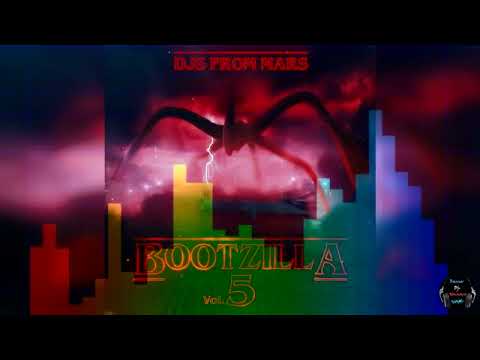 DJS FROM MARS - BOOTZILLA VOL.5  - Track 4