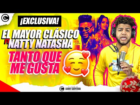 ¡EXCLUSIVA! EL MAYOR CLASICO FT NATTI NATASHA- TANTO QUE ME GUSTA “EL DEMBOW MÁS INTERNACIONAL”