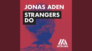Jonas Aden - Strangers Do video