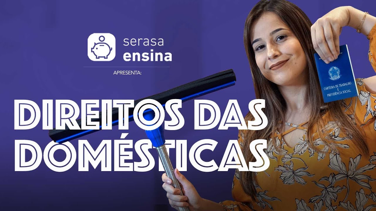 Direito dos Empregados Domésticos - Serasa Ensina