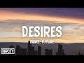 Drake Desires Lyrics Ft Future