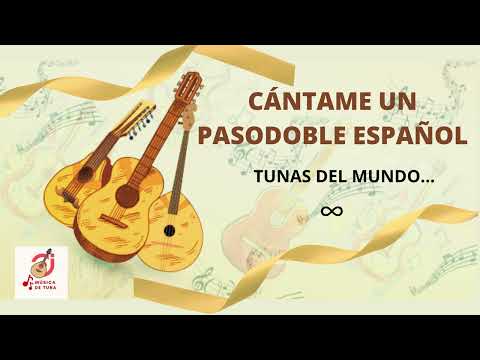 Cántame Un Pasodoble Español - Música de Tuna