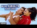 Mujhe Kanhaiya Kaha Karo (Full Video Song) Abhijeet Bhattacharya | Tere Bina