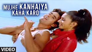 Mujhe Kanhaiya Kaha Karo (Full Video Song) Abhijeet