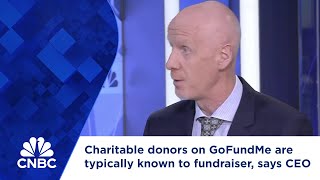 Charitable donors on GoFundMe are typically known to fundraiser, says CEO