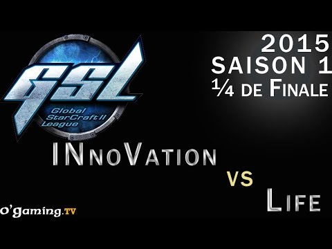 GSL 2015 - Code S : ¼ de finale - INnoVation vs Life