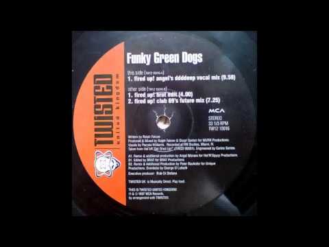 (1997) Funky Green Dogs - Fired Up [Angel Moraes Ddddeep Vocal RMX]