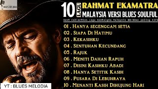 Download lagu 10 Lagu RAHMAT EKAMATRA Versi BLUES Lagu Malaysia Full Album Hits | Nostalgia 90an Ini Bikin Nangis! mp3