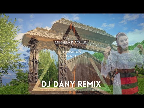 Mihaela Ivanciuc - Povestita is prin sat (DJ DANY REMIX)