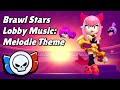 Brawl Stars: 1 Hour Of Melodie Theme Lobby Music 🎶🎤