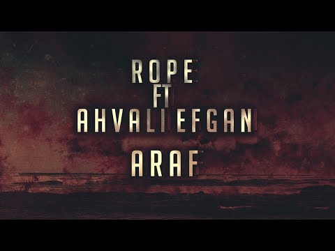 Rope - Araf (Feat. Ahvâli Efgan)