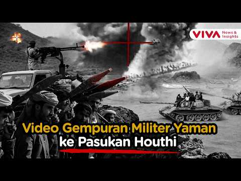 Pertempuran Makin Memanas! Militer Yaman Bombardir Houthi