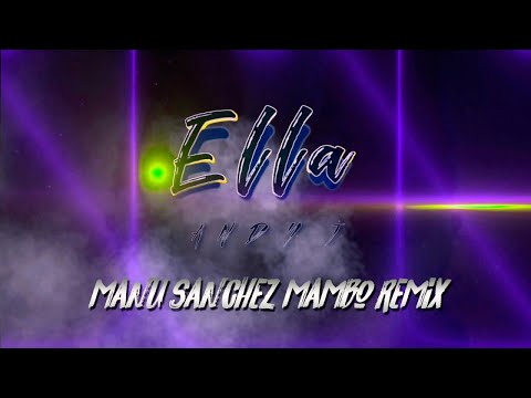 Andy J - Ella (Manu Sánchez Mambo Remix)