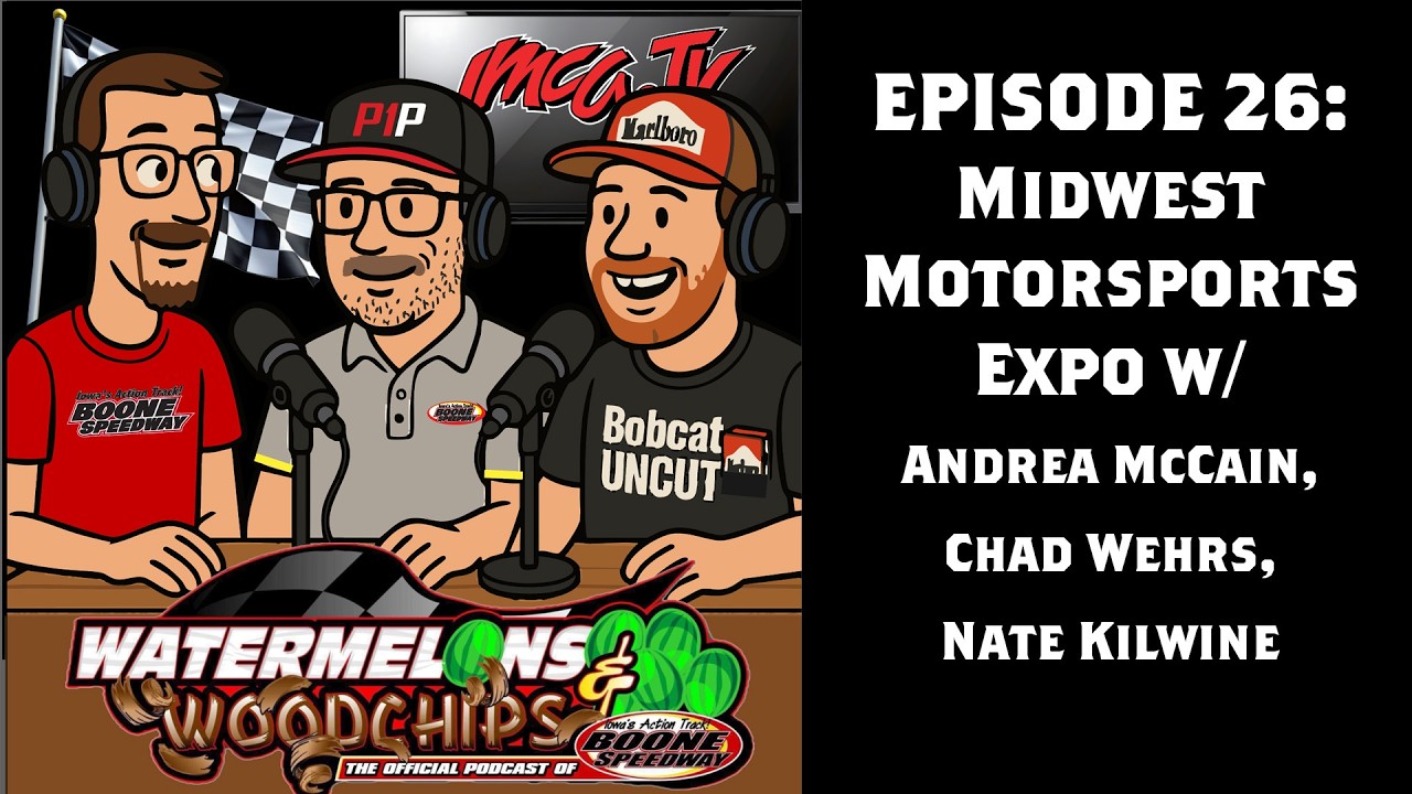 Watermelons & Woodchips Episode 26: Midwest Motorsports Expo