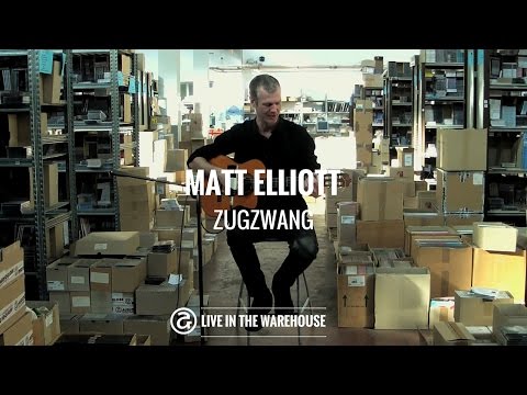 Matt Elliott - Zugzwang (LIVE IN THE WAREHOUSE)