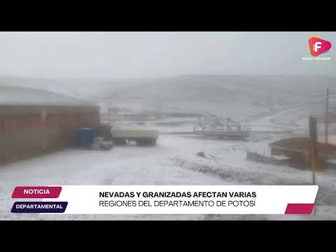 Nevadas y granizadas afectan varias regiones del departamento de Potosí
