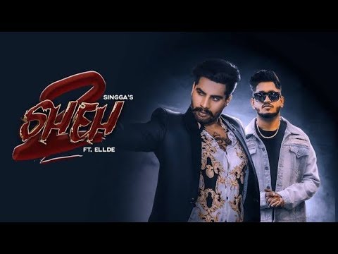 SHEH 2: (Video Song ) Singga Ft Ellde | Latest Punjabi Songs 2019 | Badnaam Group