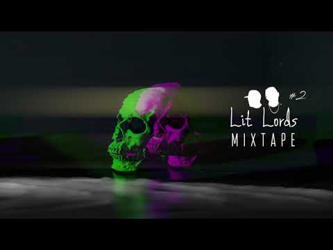 LIT LORDS MIXTAPE #2