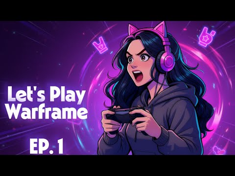 Let's Play Warframe Episode 1